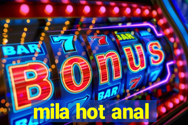 mila hot anal